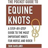 The Pocket Guide to Equine Knots: A Step-by-Step Guide to the Most Important Knots for Horse and Rider (Skyhorse Pocket Guides)