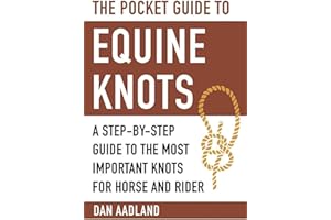 The Pocket Guide to Equine Knots: A Step-by-Step Guide to the Most Important Knots for Horse and Rider (Skyhorse Pocket Guides)