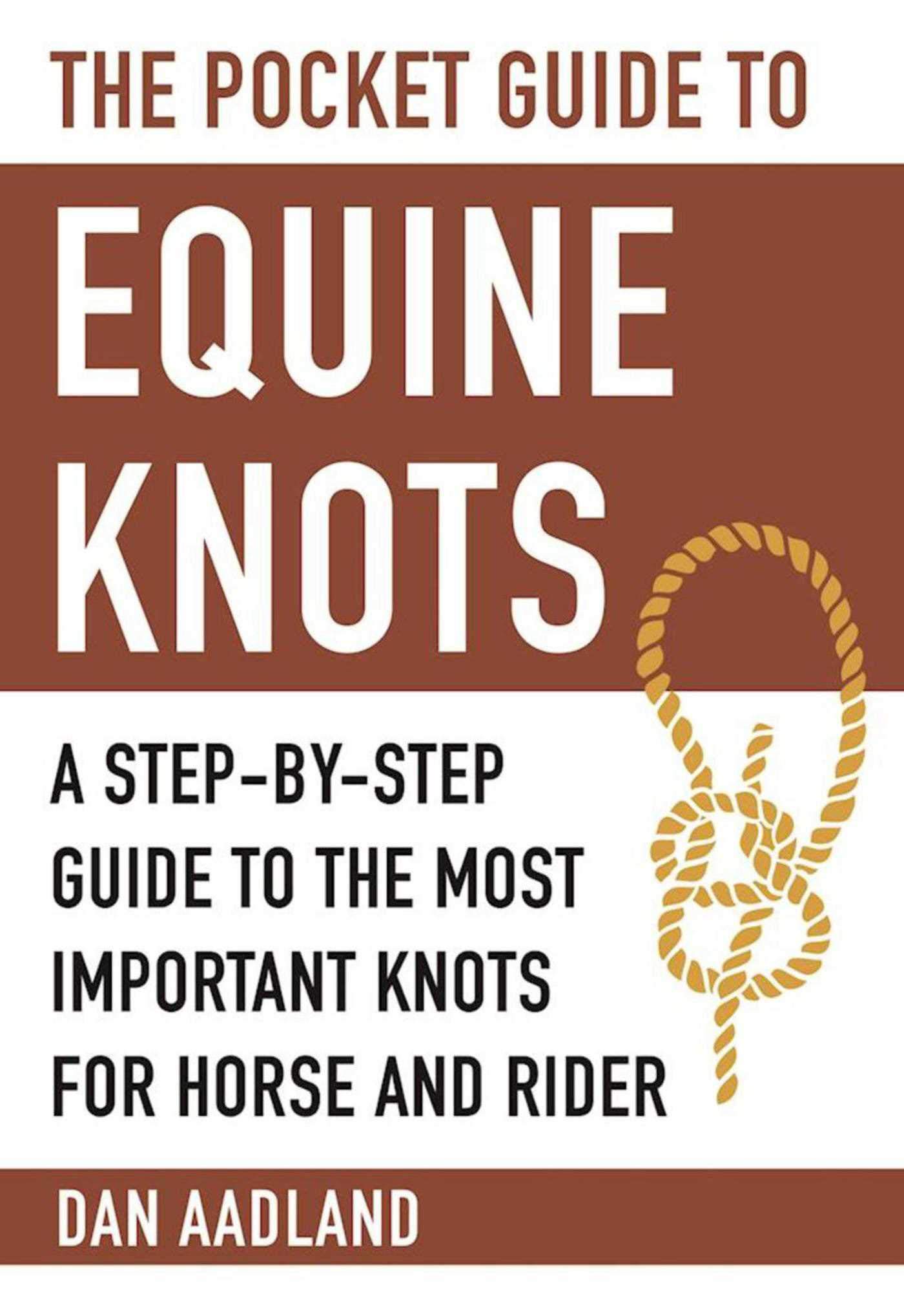 The Pocket Guide to Equine Knots A StepbyStep Guide to the Most