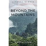 Beyond the Mountains: A Hmong Memoir