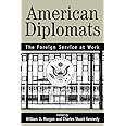 AMERICAN DIPLOMATS: The Foreign Service at Work