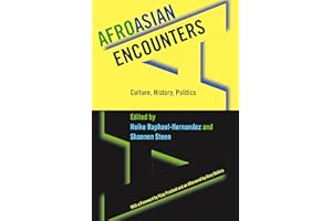 AfroAsian Encounters: Culture, History, Politics