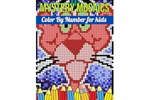 Mystery Mosaics Color By Number For Kids: Mosaics Pixel Art Kids with Beautiful & Funny 49 Coloring Pages for Relaxation & St
