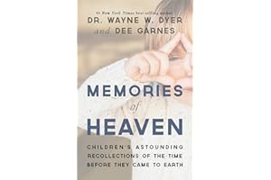 Memories of Heaven: Childrens Astounding Recollections of the Time Before They Came to Earth