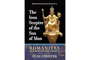 The Iron Sceptre of the Son of Man: Romanitas as a Note of the Church