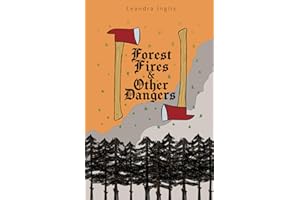 Forest Fires & Other Dangers