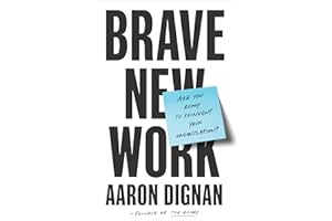 Brave New Work: Are You Ready to Reinvent Your Organization?