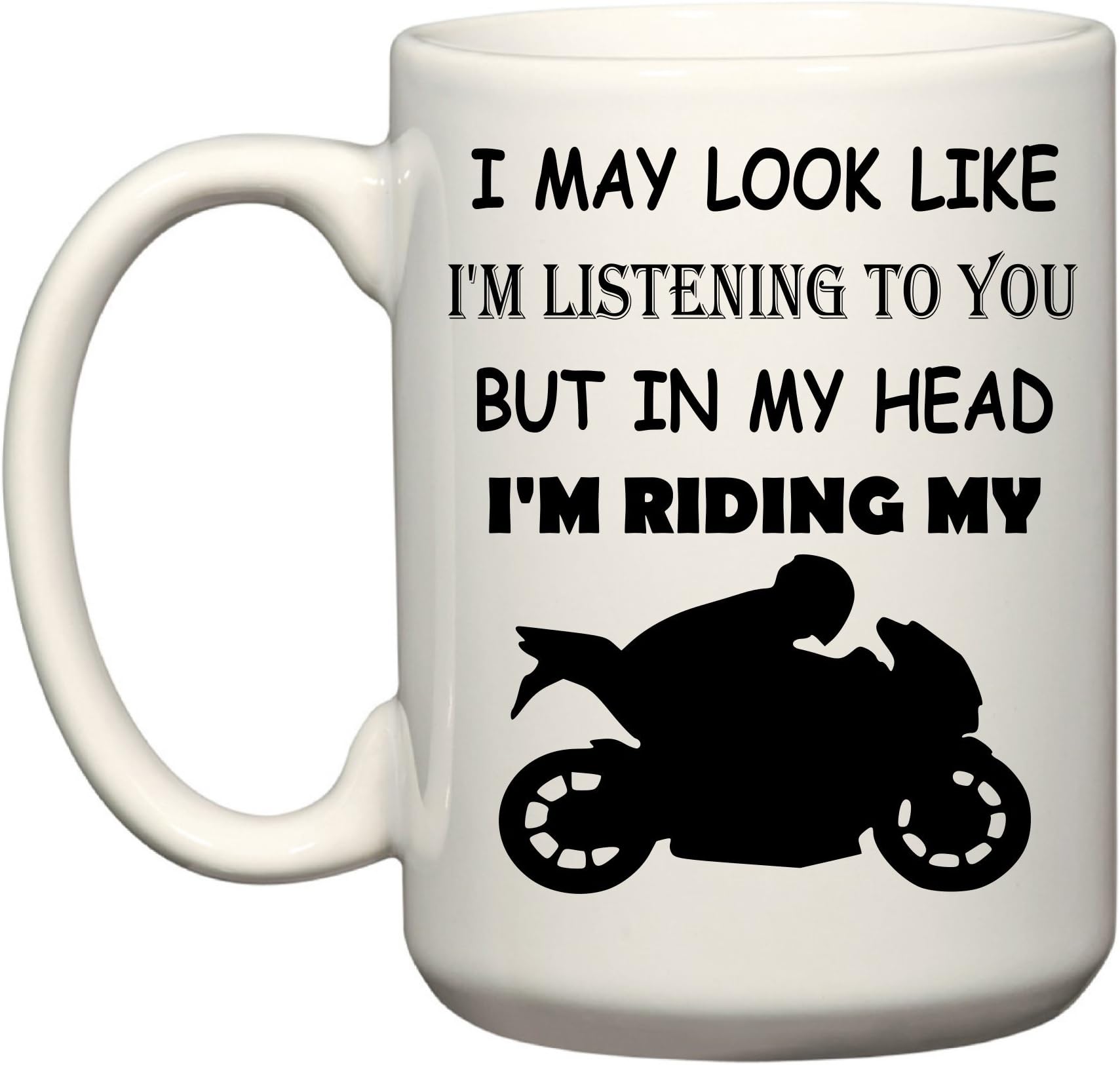 I May Look Like I'm Listening to You But in My Head I'm Riding My Bike Novelty Funny Coffee Mug Biker Enthusiast Motorbike Accessories