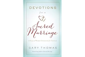 Devotions for a Sacred Marriage: A Year of Weekly Devotions for Couples (A 52-Week Devotional to Strengthen Your Relationship)