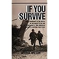 If You Survive: From Normandy to the Battle of the Bulge to the End of World War II, One American Officer's Riveting True Sto