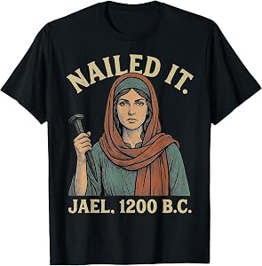 Nailed It Jael 1200 Bc Funny T-Shirt