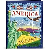 America the Beautiful - Celebrating America's History, Landmarks, Parks, Artists, Food, Maps, And More! (Children's Hardcover Luxury Storybook)