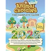 ANIMAL CROSSING NEW HORIZONS: THE COMPLETE GUIDE (latest updated): From Your First Tent to a Five-Star Masterpiece: The Ultimate 2025 Guide to Every ... and the Complete Happy Home Paradise DLC.