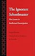 The Ignorant Schoolmaster: Five Lessons in Intellectual Emancipation
