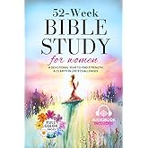 52-Week Study Bible for Women: A Devotional Year To Find Strength & Clarity in Life's Challenges