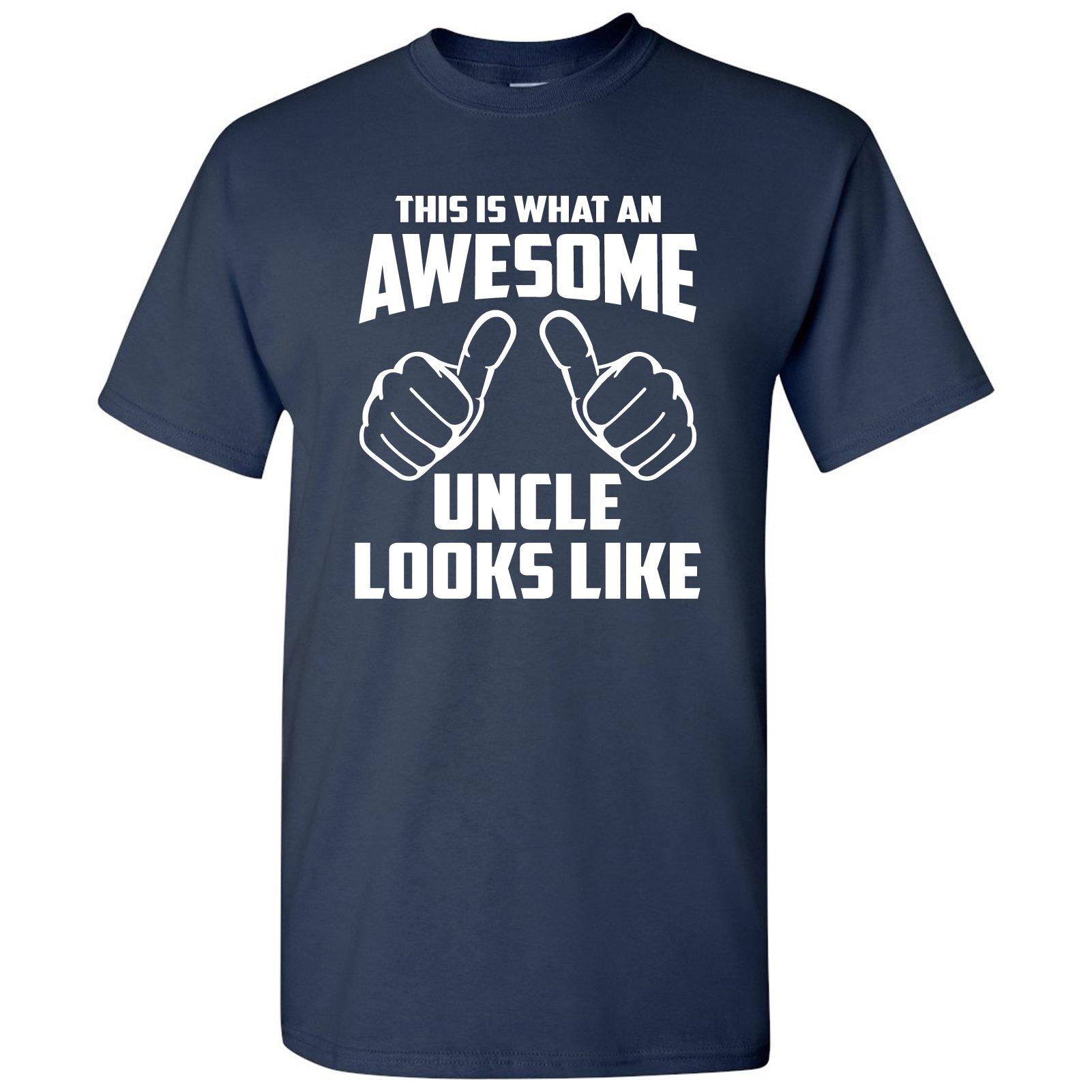 This Is What An Awesome Uncle Looks Like Funny Family Relationship Nephew Niece Adult S T 