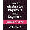 Linear Algebra for Physicists and Engineers: Volume 2