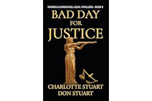 Bad Day for Justice: A Courtroom Drama Legal Mystery (Warren & Carmichael Legal Thrillers Book 2)