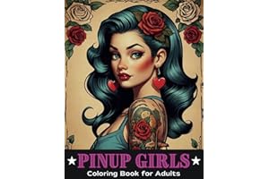 Pinups Coloring Book for Adults: 50 Pages of Pinups for Adults: A Fun Coloring Book with Diverse Styles and Captivating Scenes to Unleash Your Creativity (Pinup Girls)
