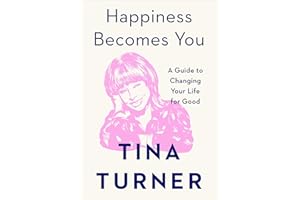 Happiness Becomes You: A Guide to Changing Your Life for Good