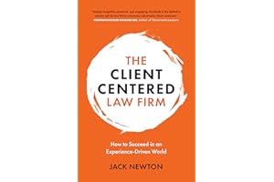 The Client-Centered Law Firm: How to Succeed in an Experience-Driven World