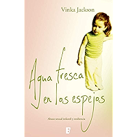 Agua fresca en los espejos: Abuso sexual infantil y resiliencia (Spanish Edition) book cover