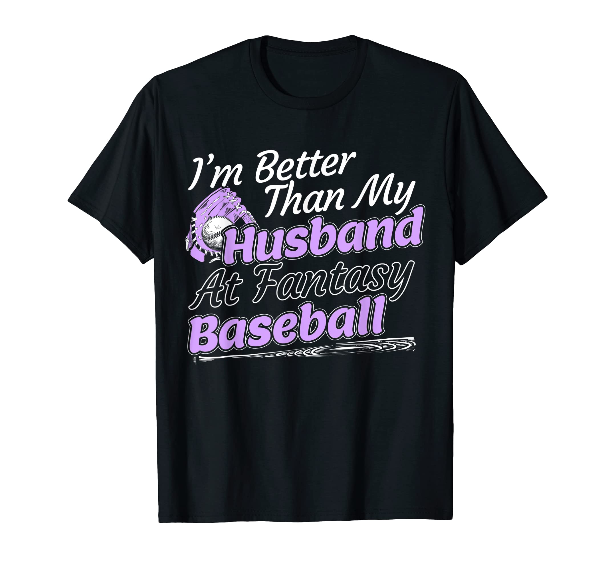 Baseball for a Fantasy Football Wive T-Shirt