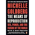 The Means of Reproduction: Sex, Power, and the Future of the World