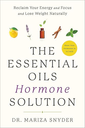 Download The Essential Oils Hormone Solution: Reclaim Your Energy and Focus and Lose Weight Naturally PDF