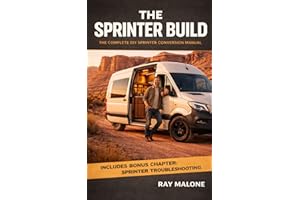 The Sprinter Build: The Complete DIY Sprinter Conversion Manual