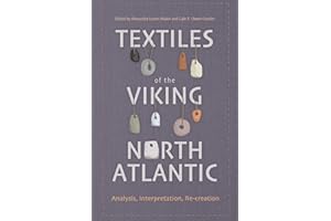 Textiles of the Viking North Atlantic: Analysis, Interpretation, Re-creation