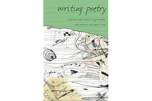 Writing Poetry: Creative and Critical Approaches