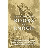 The Complete Books of Enoch (Annotated): 1 Enoch: The Ethiopian Book of Enoch, 2 Enoch: The Book of the Secrets of Enoch, and
