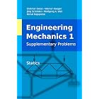 Engineering Mechanics 1, Supplementary Problems: Statics (Engineering Mechanics, Supplementary Problems)