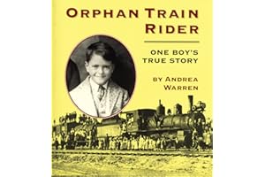 Orphan Train Rider: One Boy's True Story – A Historical Biography About Adoption and Lee's Journey for Kids (Ages 10-12)