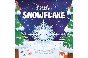 Nature Stories: Little Snowflake: Discover an Amazing Story from the Natural World-Padded Board Book