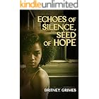 ECHOES OF SILENCE, SEEDS OF HOPE