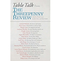 Table Talk: From the Threepenny Review book cover Table Talk: From the Threepenny Review book cover