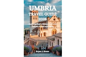 UMBRIA TRAVEL GUIDE 2025: Exploring Italy’s Hidden Jewel with Culture, Cuisine and Charm