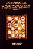 Homeschooling: A Patchwork of Days: Share a Day With 30 Homeschooling Families by 