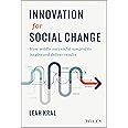 Innovation for Social Change: How Wildly Successful Nonprofits Inspire and Deliver Results