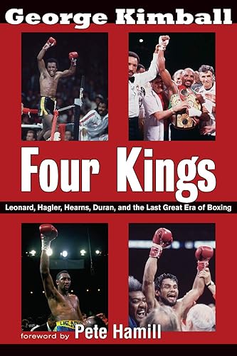 Download Four Kings: Leonard, Hagler, Hearns, Duran and the Last Great Era of Boxing PDF