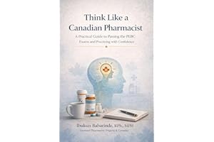 Think Like a Canadian Pharmacist: A Framework for Professional Reasoning, Decision-Making, and PEBC Exam Success for Internat