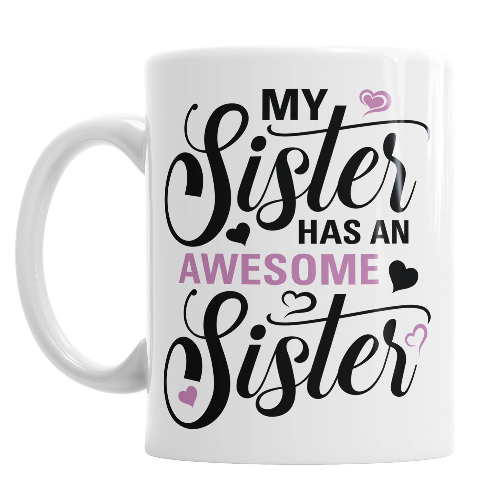My Sister Has an Awesome Sister Family Siblings Birthday Ceramic Novelty Mug