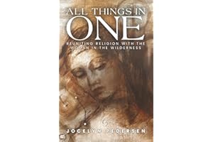 All Things In One: Reuniting Religion With The Woman In The Wilderness