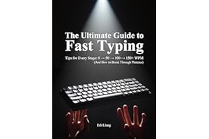 The Ultimate Guide to Fast Typing: Tips for Every Stage: 0 → 50 → 100 → 150+ WPM (And How to Break Through Plateaus)