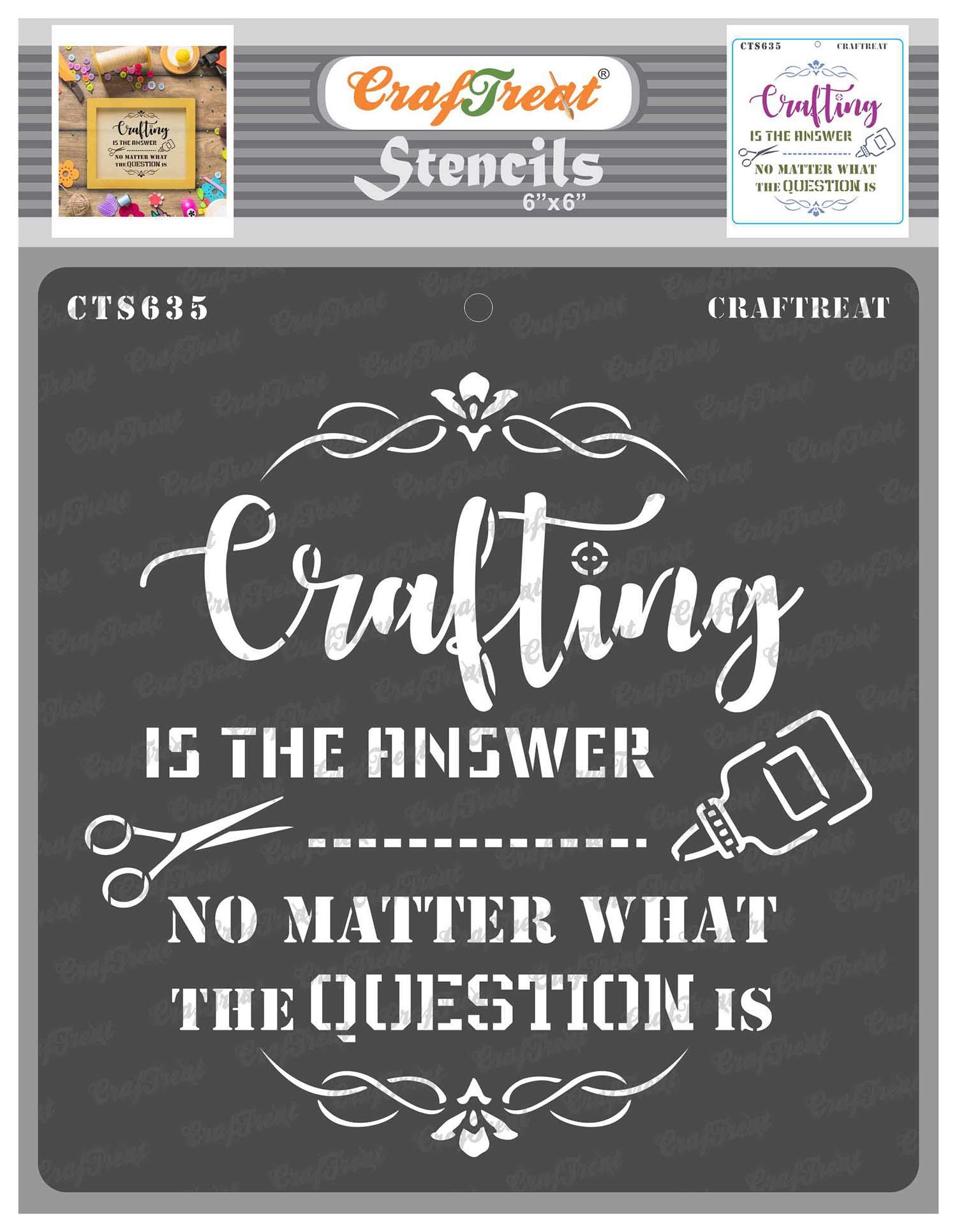 CrafTreat Reusable Quote Stencils for Painting on Wood, Canvas, Fabric, Paper, Floor, Wall and Tile - Crafting is The Answer -6x6 Inch - Sayings Stencils and Templates for Painting