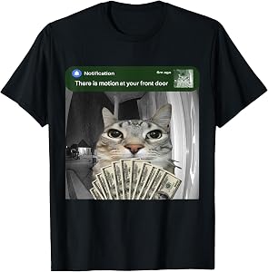 There is Motion at Your Front Door Funny Cat Motion Meme T-Shirt
