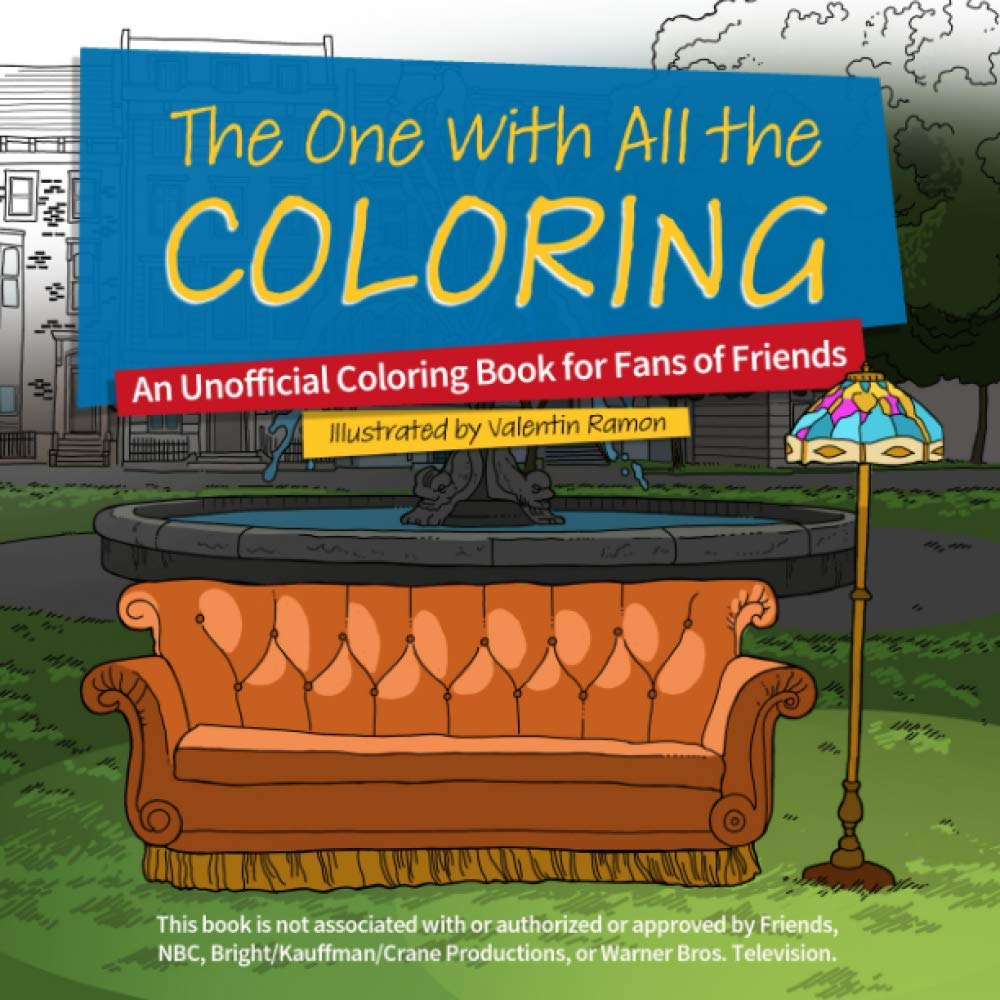 The One With All The Coloring An Unofficial Coloring Book For Fans Of Friends Ramon Valentin 9781646041640 Amazon Com Books