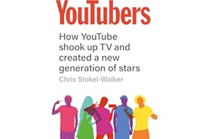 YouTubers: How YouTube Shook Up TV and Created a New Generation of Stars
